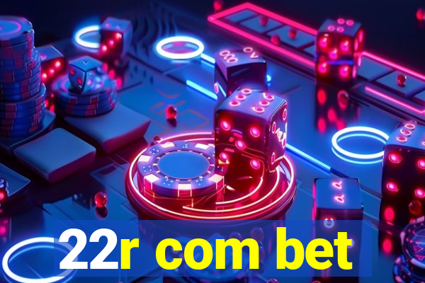 22r com bet